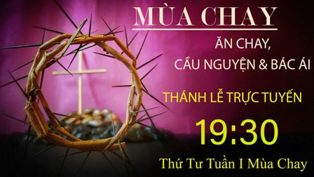 Trực tuyến Thánh lễ thứ Tư tuần I Mùa Chay - Ngày 09.03.2022