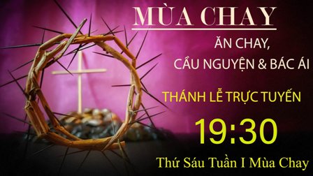 Trực tuyến Thánh lễ thứ Sáu tuần I Mùa Chay - Ngày 11.03.2022