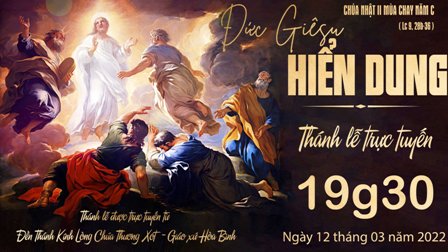 Trực tuyến Thánh lễ Chúa nhật tuần II Mùa Chay - Thứ Bảy, ngày 12.03.2022