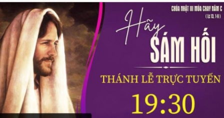 Trực tuyến Thánh lễ Chúa nhật tuần III Mùa Chay - Thứ Bảy, ngày 19.03.2022