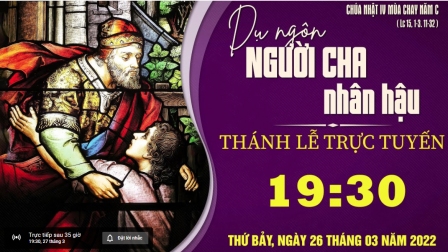 Trực tuyến Thánh lễ Chúa nhật tuần IV Mùa Chay - Thứ Bảy, ngày 26.03.2022