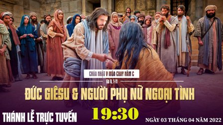 Trực tuyến Thánh lễ Chúa nhật tuần V Mùa Chay - Ngày 03.04.2022