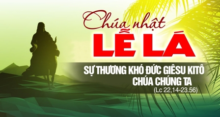 Suy niệm Tin Mừng Chúa nhật Lễ Lá