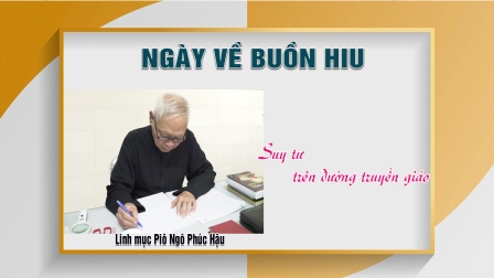 Ngày về buồn hiu: Linh mục Piô Ngô Phúc Hậu