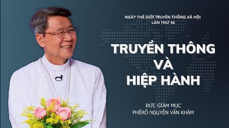 Đức Giám mục Phêrô Nguyễn Văn Khảm: Truyền Thông và Hiệp Hành