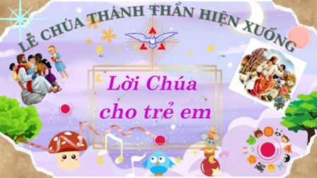 Video: Lời Chúa cho Thiếu nhi - Tiếng Việt - Tiếng Anh - Tiếng H'Mông, lễ Chúa Thánh Thần Hiện Xuống