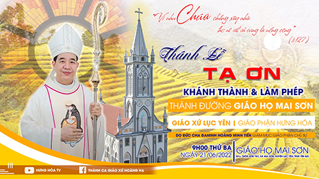 Trực tiếp |Thánh lễ tạ ơn khánh thành nhà thờ giáo họ Mai Sơn - Giáo xứ Lục Yên | 09h00 | 21.06.2022