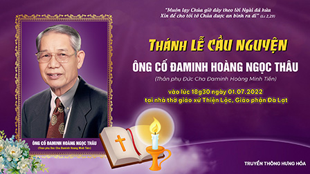 Trực tuyến và - Thánh lễ cầu nguyện cho ông cố Đaminh HOÀNG NGỌC THÂU, ngày 01.07.2022