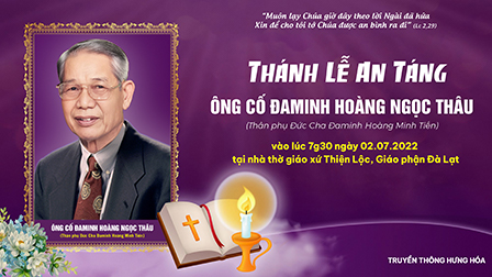 Trực tuyến - Thánh lễ an táng ông cố ĐAMINH HOÀNG NGỌC THÂU, thân phụ Đức cha Đaminh Hoàng Minh Tiến | 02.07.2022