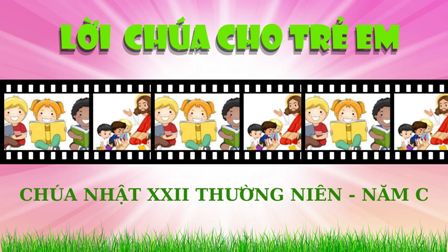 Video Lời Chúa cho Thiếu nhi: Tiếng Việt - Tiếng H'mông - Tiếng Anh, Chúa nhật 22 TN C