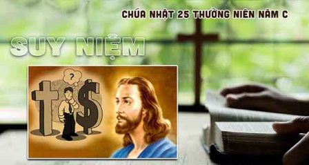 Suy niệm Tin Mừng Chúa nhật 25 Thường niên C