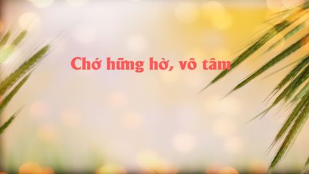 Chớ hững hờ, vô tâm