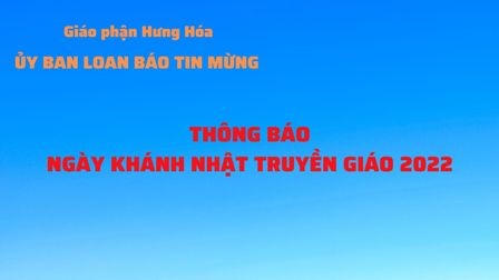 Ủy ban Loan báo Tin Mừng Giáo phận: THÔNG BÁO NGÀY KHÁNH NHẬT TRUYỀN GIÁO 2022