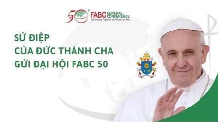 Sứ điệp của Đức Thánh Cha gửi Đại hội FABC 50