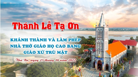 Thánh lễ tạ ơn khánh thành và làm phép nhà thờ giáo họ Cao Bang