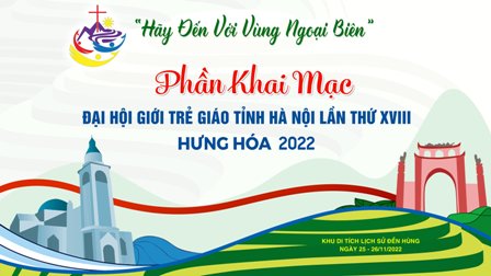 Trực tuyến: PHẦN KHAI MẠC ĐẠI HỘI GIỚI TRẺ GIÁO TỈNH HÀ NỘI LẦN THỨ XVIII - GIÁO PHẬN HƯNG HÓA 2022