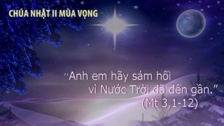 Suy niệm Tin Mừng Chúa nhật II Mùa Vọng năm A