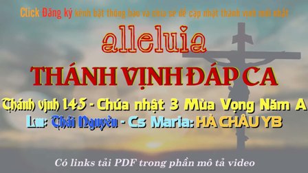 Thánh Vịnh Đáp Ca - Alleluia - Chúa nhật 3 Mùa Vọng Năm A