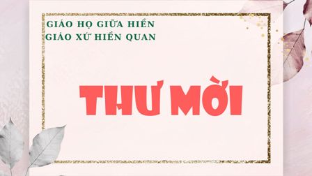 Thư mời tham dự lễ bế mạc Thời Gian Thánh kỷ niệm 100 năm xây dựng nhà thờ giáo họ Giữa Hiền - giáo xứ Hiền Quan