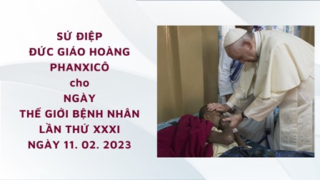 Sứ điệp cho Ngày thế giới bệnh nhân lần thứ XXXI cử hành ngày 11. 02. 2023