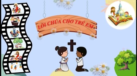 Video Lời Chúa cho Thiếu nhi: Chúa nhật III Mùa chay năm A