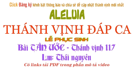 Thánh vịnh Đáp ca Lễ vọng Phục Sinh - Lm Thái Nguyên