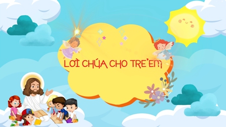 Video Lời Chúa cho Thiếu nhi: Chúa nhật Phục Sinh