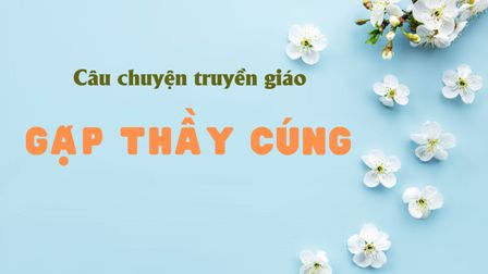 Câu chuyện truyền giáo - Gặp thầy cúng