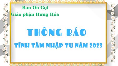 Ủy Ban Ơn Gọi Giáo phận Hưng Hóa: Thông báo TĨNH TÂM NHẬP TU năm 2023