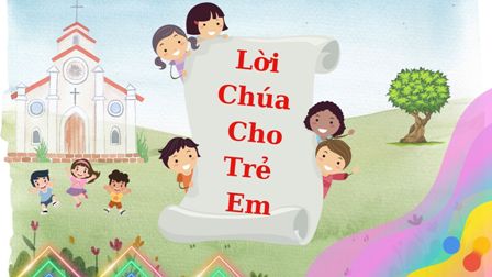 Video Lời Chúa cho Thiếu nhi: Tiếng Việt, Tiếng H'mông, Tiếng Anh - Lễ Chúa Hiển Dung