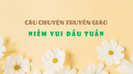 Câu chuyện truyền giáo – Niềm vui đầu tuần