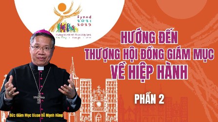 Phỏng vấn Đức Giám mục Giuse Đỗ Mạnh Hùng về việc hướng tới một Giáo hội Hiêp hành