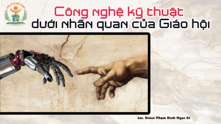 Công nghệ kỹ thuật dưới nhãn quan của Giáo hội