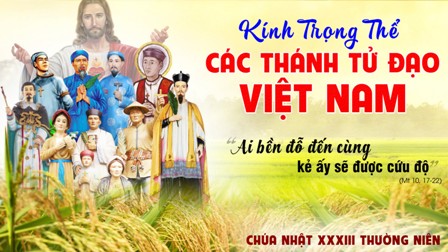 Suy niệm Tin Mừng lễ Các Thánh Tử Đạo Việt Nam và Chúa nhật 33 Thường niên A