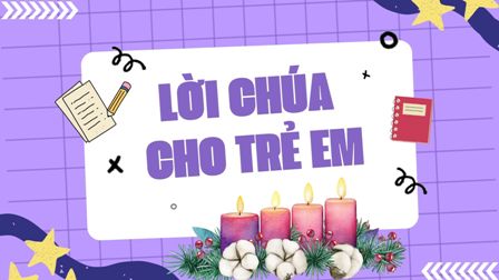 Video Lời Chúa cho Thiếu nhi: Tiếng Việt, Tiếng H'mông, Tiếng Anh - Chúa nhật 3 Mùa vọng năm B