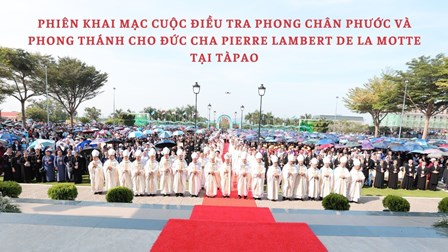 Phiên khai mạc cuộc điều tra Phong Chân Phước và Phong Thánh cho Đức cha Pierre Lambert de la Motte tại Tàpao