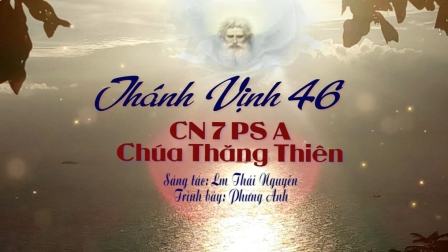 Thánh ca phụng vụ lễ Chúa nhật 7 Phục Sinh B - Chúa Thăng Thiên