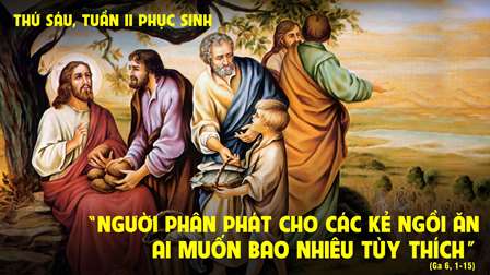 Suy niệm Tin mừng thứ Sáu tuần II Phục sinh (Ga 6,1-15)