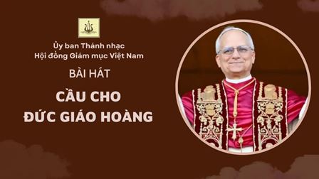 Ủy Ban Thánh Nhạc: Bài Hát “Cầu Cho Đức Giáo Hoàng”