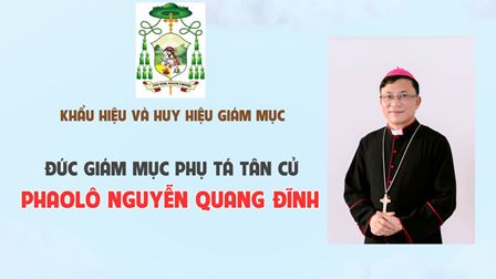 Ý nghĩa Khẩu hiệu và Huy hiệu của Đức Giám mục Phụ tá tân cử Phaolô Nguyễn Quang Đĩnh