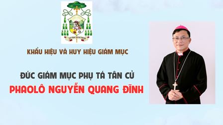 Ý nghĩa Khẩu hiệu và Huy hiệu của Đức Giám mục Phụ tá tân cử Phaolô Nguyễn Quang Đĩnh