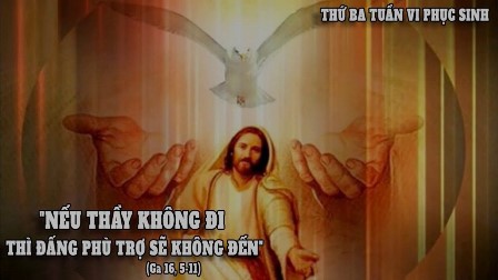 Suy niệm Tin mừng thứ Ba tuần VI Phục sinh (Ga 16,5-11)