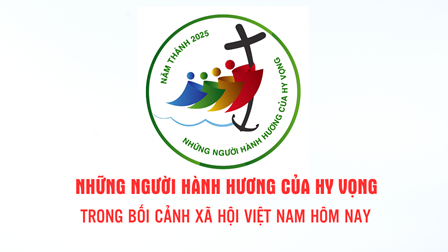 Những Người Hành Hương Của Hy Vọng Trong Bối Cảnh Xã Hội Việt Nam Hôm Nay