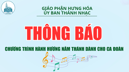 Ủy Ban Thánh Nhạc: Thông báo chương trình Hành Hương Năm Thánh dành cho Ca đoàn Giáo phận