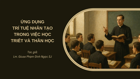 Ứng Dụng Trí Tuệ Nhân Tạo Trong Việc Học Triết Và Thần Học