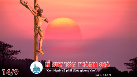 Suy niệm Lời Chúa lễ Suy Tôn Thánh Giá (Ds 21, 4b-9; Pl 2, 6-11; Ga 3, 13-17)
