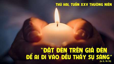 Suy niệm Tin mừng thứ Hai tuần XXV Thường niên (Lc 8,16-18)