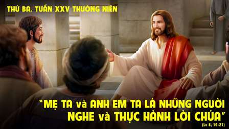 Suy niệm Tin mừng thứ Ba tuần XXV Thường niên (Lc 8,19-21)