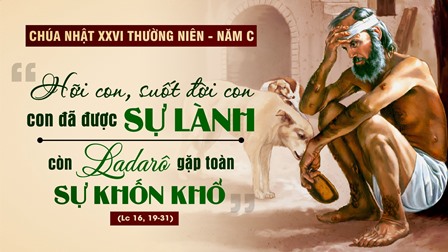 Suy niệm Tin mừng Chúa Nhật XXVI Thường niên - Năm C (Am 6,1a.4-7; 1Tm 6,11-16; Lc 16,19-31)