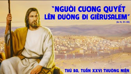 Suy niệm Tin mừng thứ Ba tuần XXVI Thường niên (Lc 9,51-56)